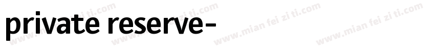 private reserve字体转换